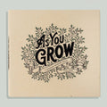as you grow